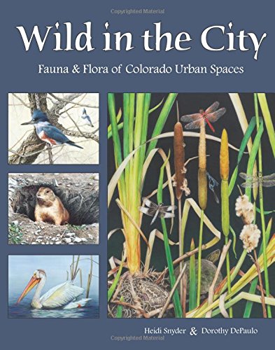 ler totalmente Wild in the City: Fauna & Flora of Colorado Urban Spaces