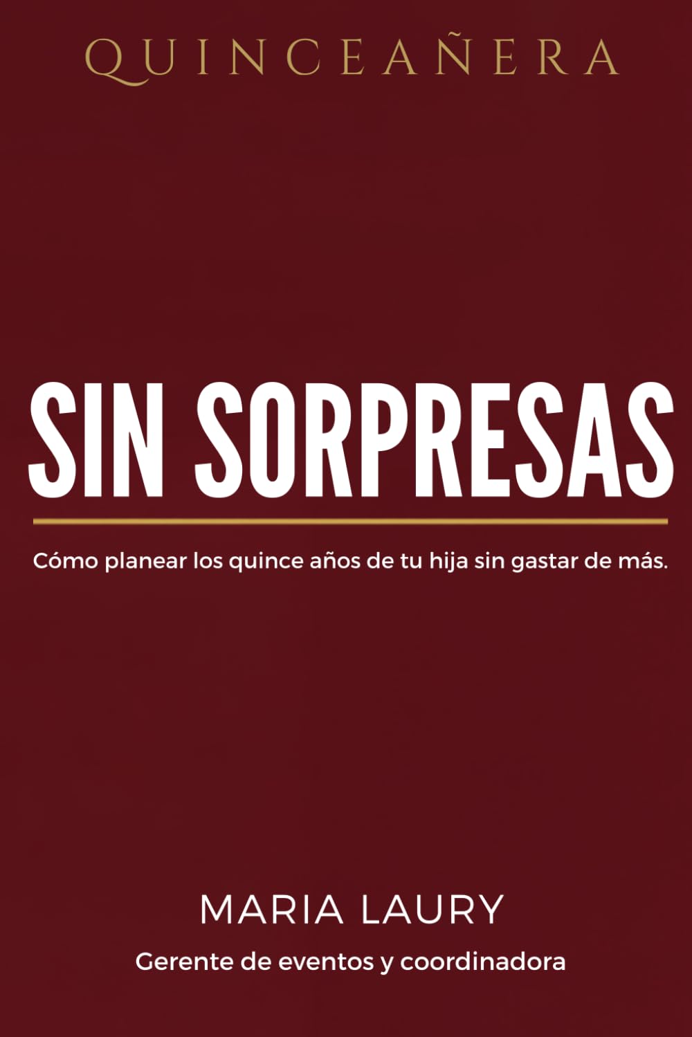 capítulo por capítulo baixar Quinceañera Sin Sorpresas: Cómo planear los quince años de tu hija sin gastar de más: presupuesto, contratos, salón, padrinos y proveedores, explicados paso a paso (Spanish Edition)