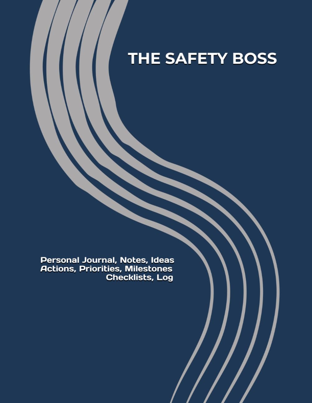 ler totalmente THE SAFETY BOSS: Journal, Notes, Ideas, Actions, Priorities, Milestones,Checklists, Log: Tool to track Daily Goal Setting Planner | Time Management |... Meetings, Productivity to do list notebook