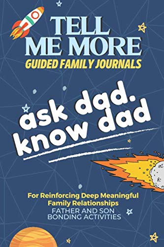 Tell Me More: Guided Family Journals, Ask Dad, Know Dad.: For Reinforcing Deep Meaningful Family Relationships, Father and Son Bonding Activities... A Prompted Journal for Family Bonding baixar livro de graça