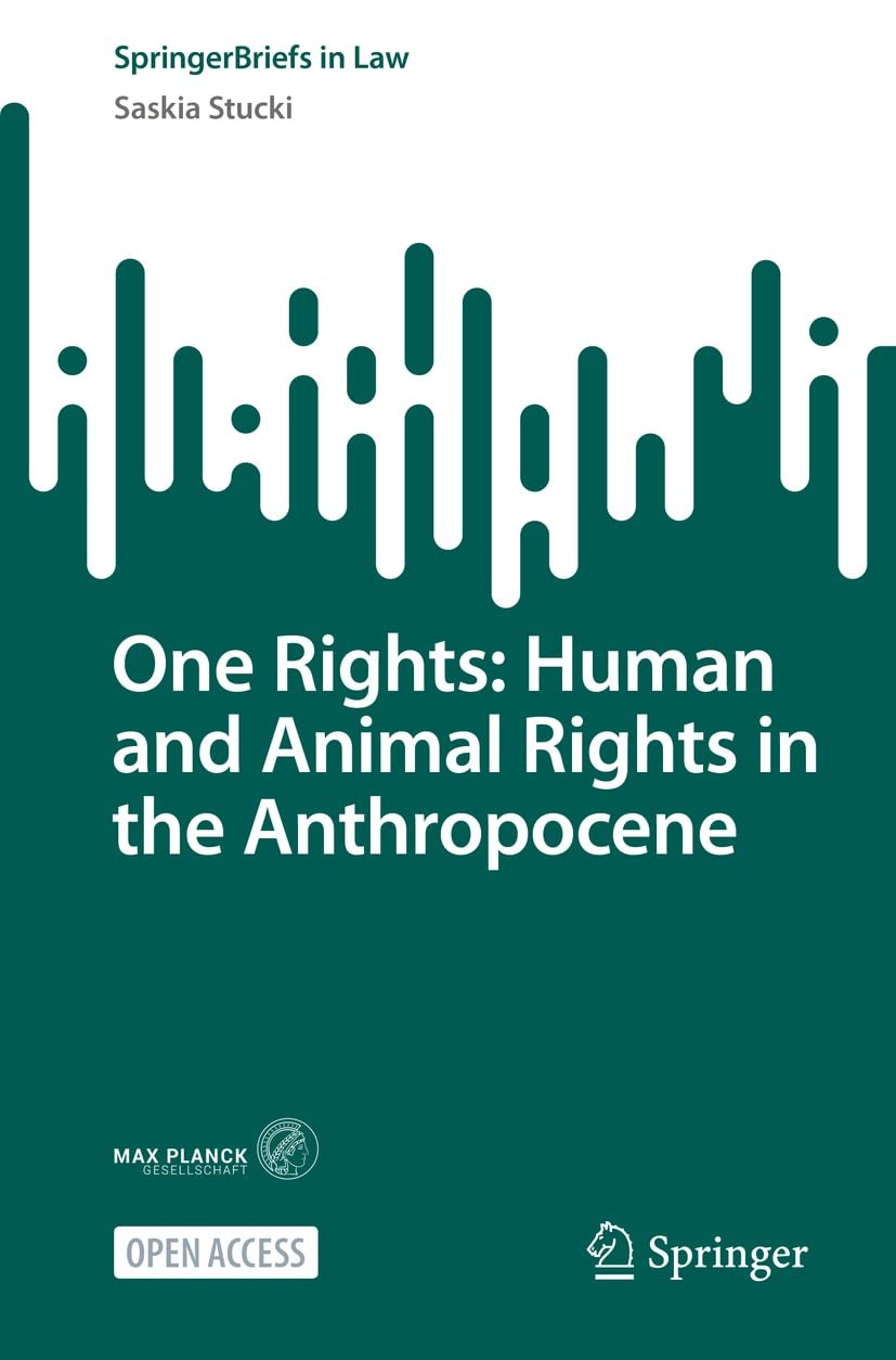 One Rights: Human and Animal Rights in the Anthropocene (SpringerBriefs in Law) (English Edition) baixar o livro de graça