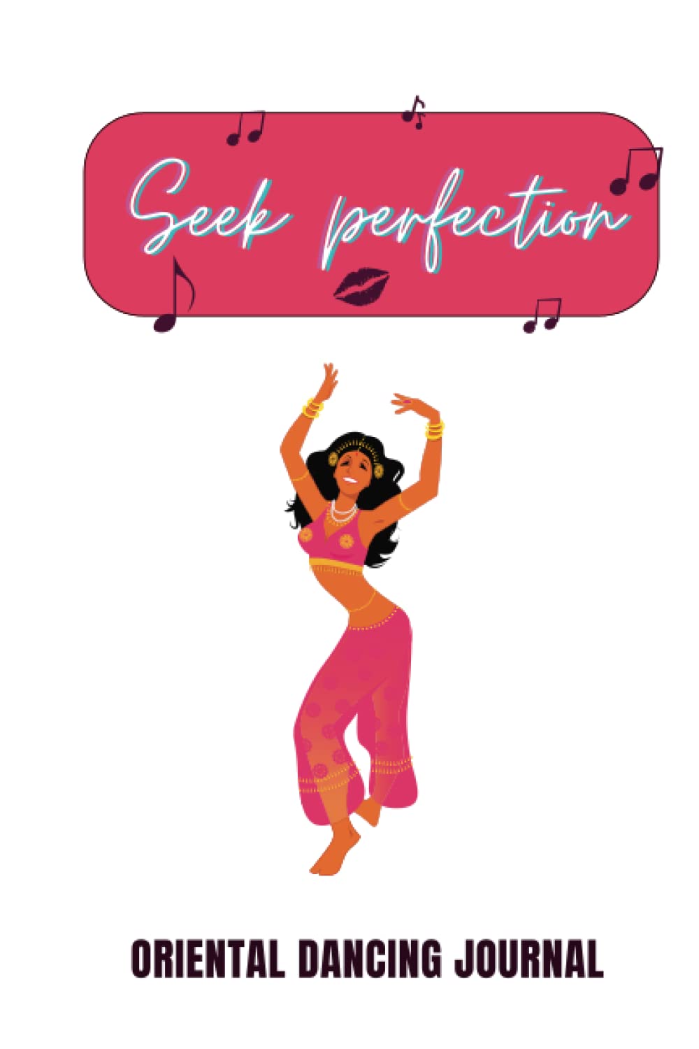 Seek Perfection: Oriental Dancing Notebook, A perfect gift for dance lover (French Edition) baixar o livro de graça