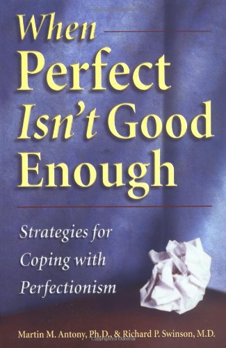 When Perfect Isn't Good Enough: Strategies for Coping With Perfectionism baixar o livro de graça