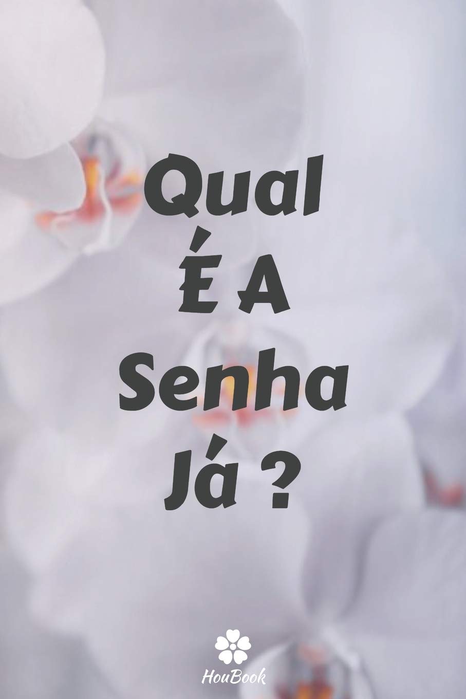 Qual É A Senha Já ?: Um notebook perfeito para proteger todos os seus nomes de usuário e senhas baixar livro de graça