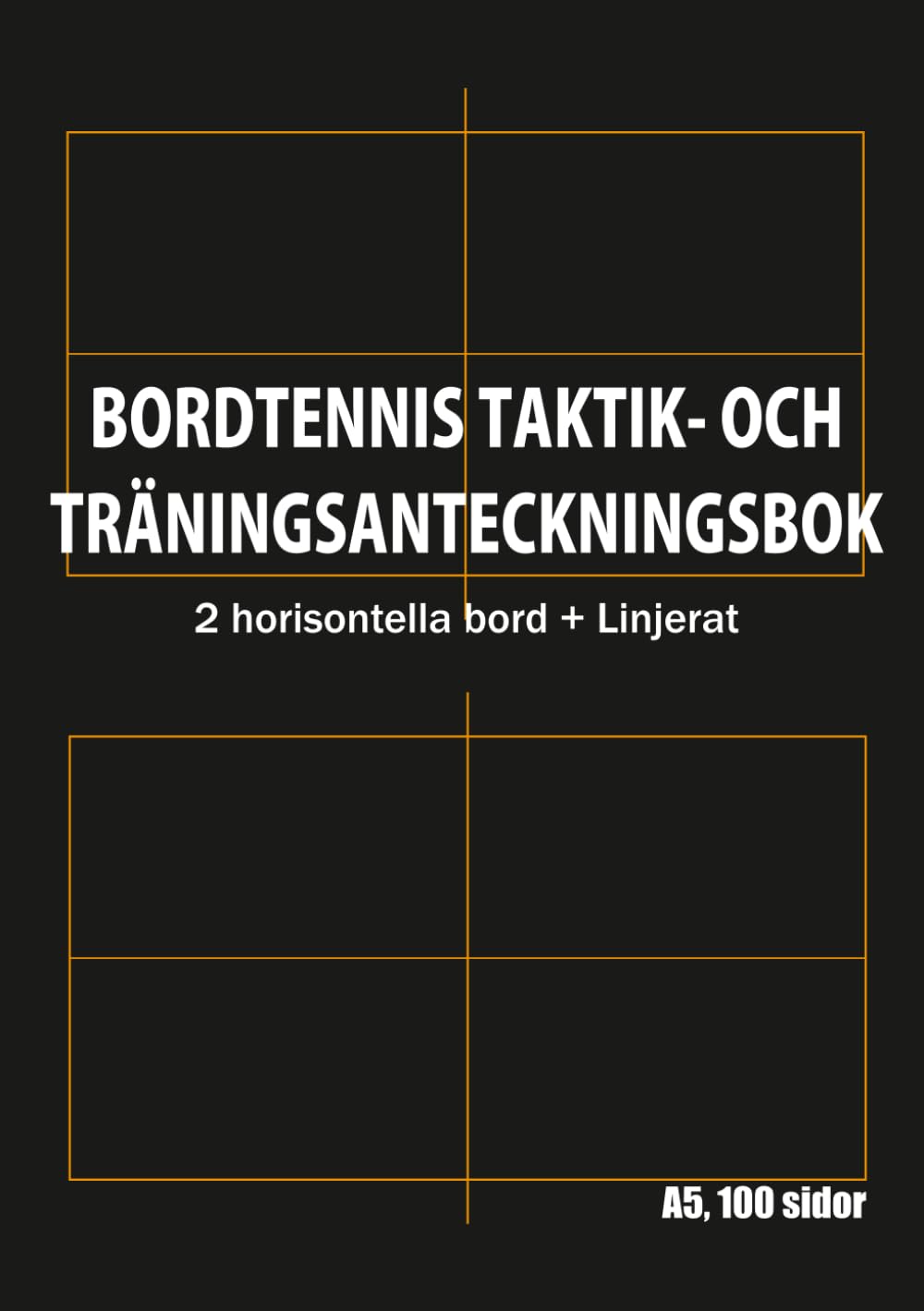 Bordtennis Taktik- och Träningsanteckningsbok 2 horisontella bord till vänster, Linjerat till höger: A5, 100 sidor, för bollplaceringsanalys, coaching & träningsdagbok (Swedish Edition) baixar o livro de graça