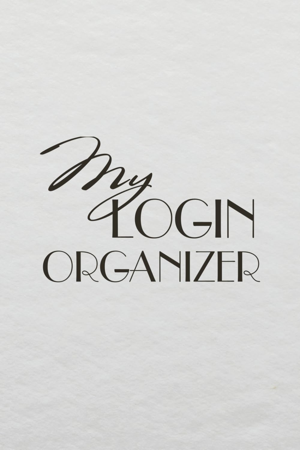 My Login Organizer: Keep All Your Website, App, and Password Information in One Safe Place: A Simple and Practical Login Logbook with Space for... Password Hint, Recovery Info, and Notes baixar o livro de graça
