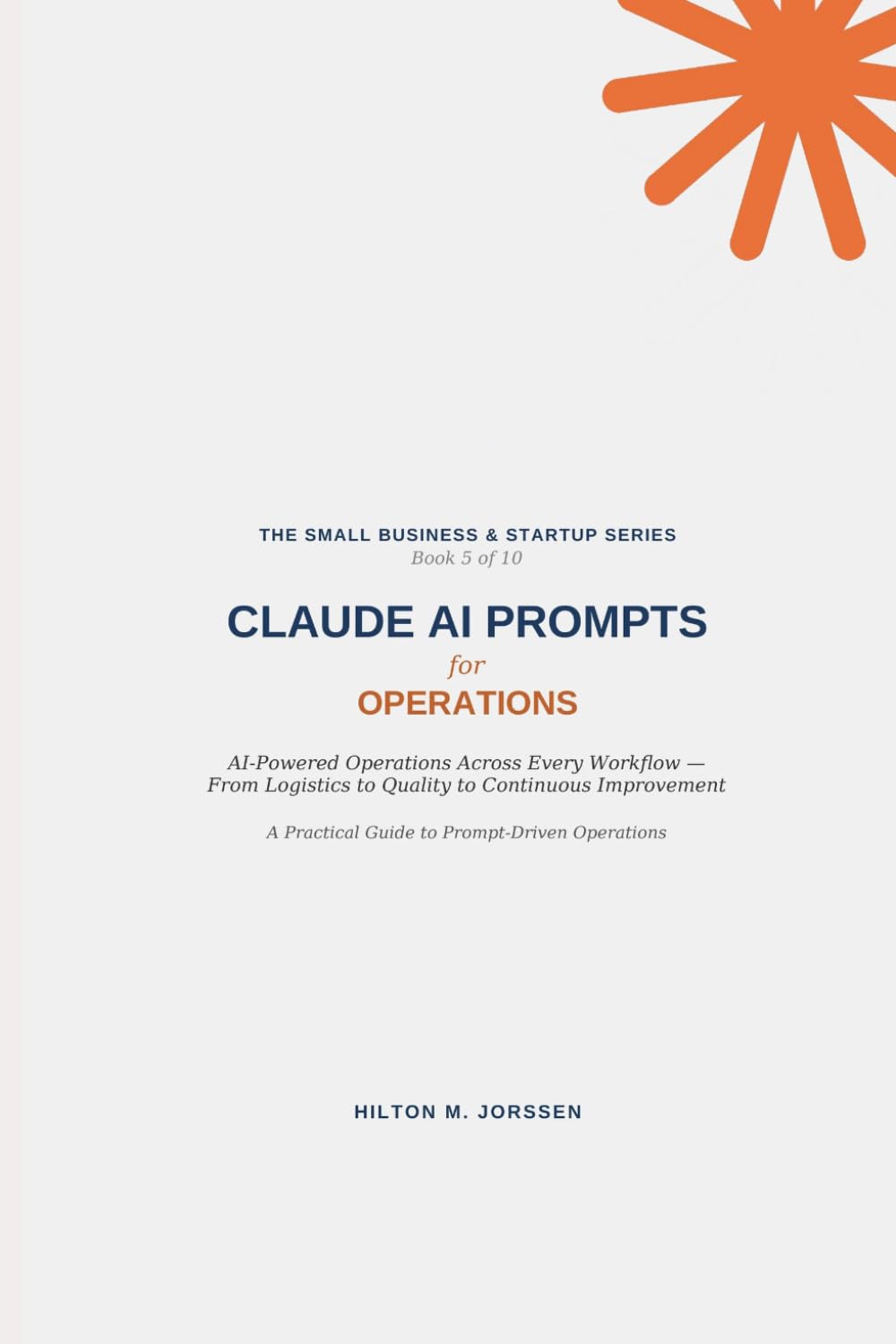CLAUDE AI PROMPTS - for Operations (The Small Business and Start-up Series) baixar livro de graça