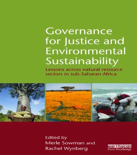 Governance for Justice and Environmental Sustainability: Lessons across Natural Resource Sectors in Sub-Saharan Africa (English Edition)