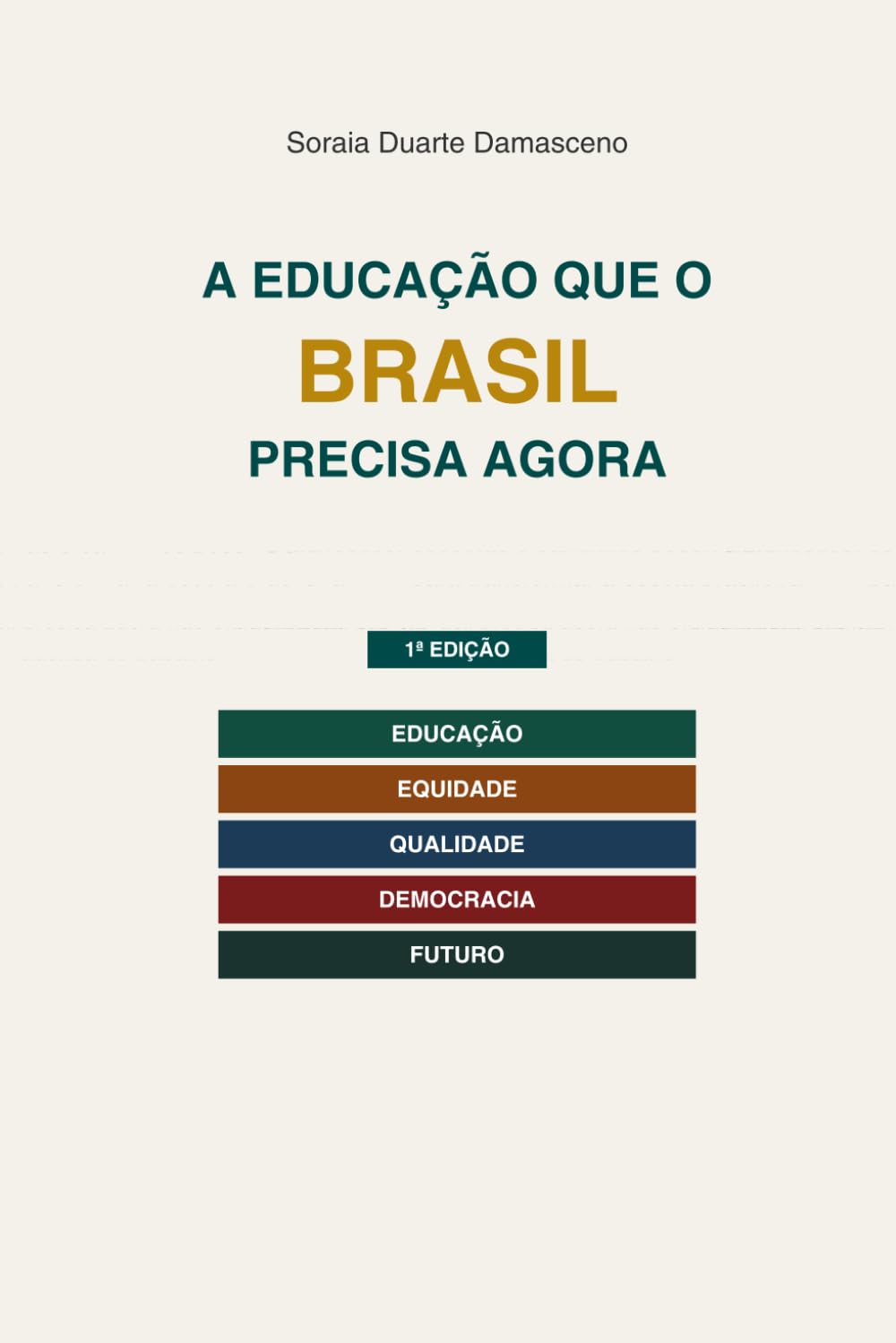 A EDUCAÇÃO QUE O BRASIL PRECISA AGORA: Diagnóstico, escolhas e caminhos possíveis para transformar a escola brasileira (Portuguese Edition) baixar livro de graça