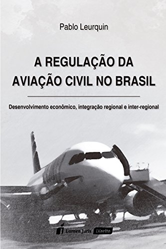 ler totalmente A Regulação da Aviação Civil no Brasil