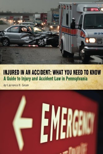 ler totalmente Injured In An Accident: What You Need to Know: A Guide to Injury and Accident Law in Pennsylvania