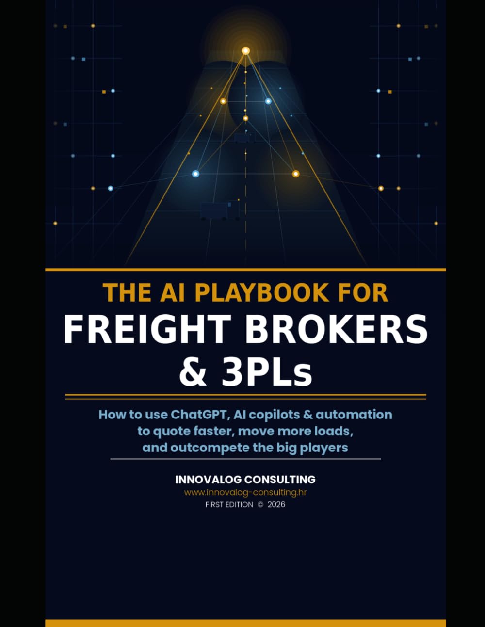 ler totalmente THE AI PLAYBOOK FOR FREIGHT BROKERS & 3PLs: How to use ChatGPT, AI copilots, and automation tools to quote faster, move more loads, and outcompete the big players