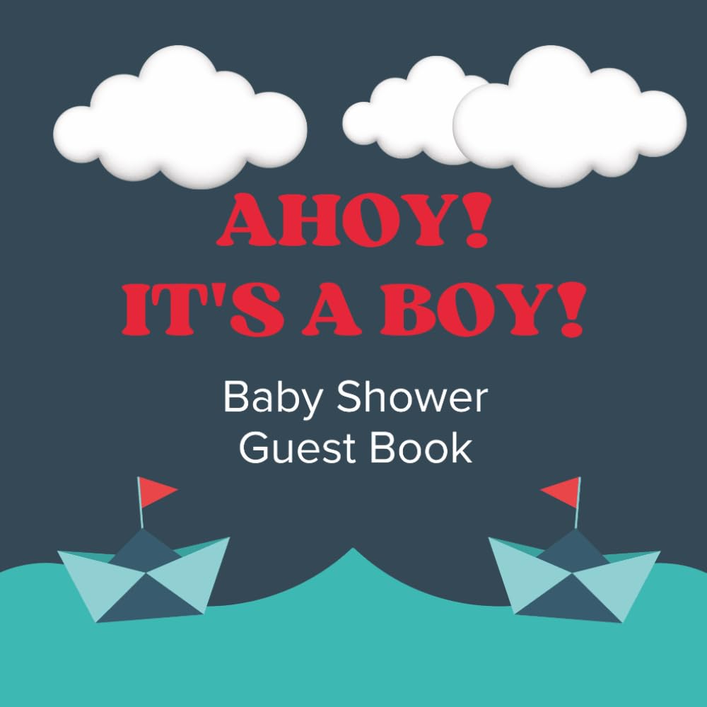 ler totalmente Ahoy, It's A Boy! Baby Shower Guest Book: Nautical Ocean Sailboat Celebration Memory Keepsake for Guests to Sign-In, Record Predictions, Newborn... & Photos/Memories Pages to Welcome New Infant