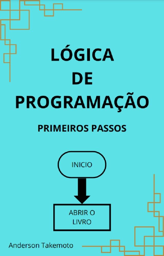 capítulo por capítulo baixar LÓGICA DE PROGRAMAÇÃO: PRIMEIROS PASSOS
