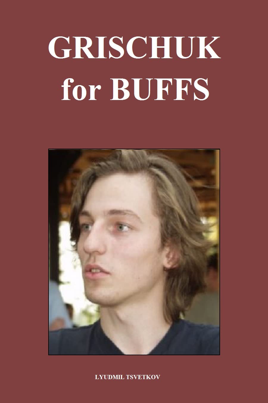 Grischuk for Buffs (Chess Players for Buffs) (English Edition) baixar livro de graça