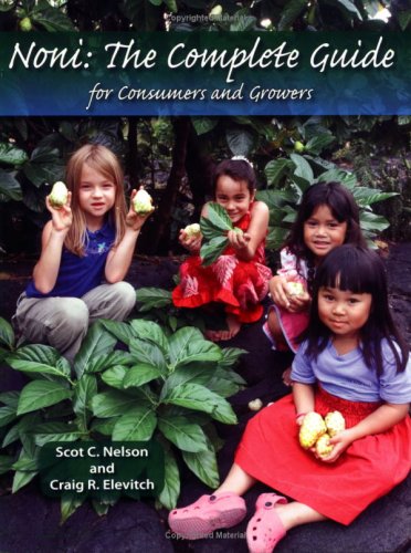 ler totalmente Noni: The Complete Guide for Consumers And Growers