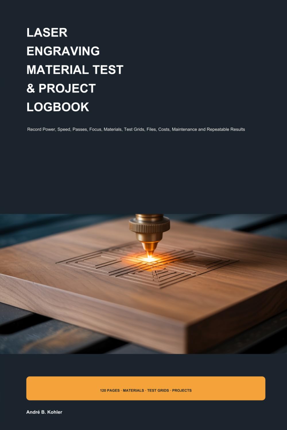 Laser Engraving Material Test & Project Logbook: Power · Speed · Passes · Focus · Materials · Test Grids · Files · Costs · Maintenance