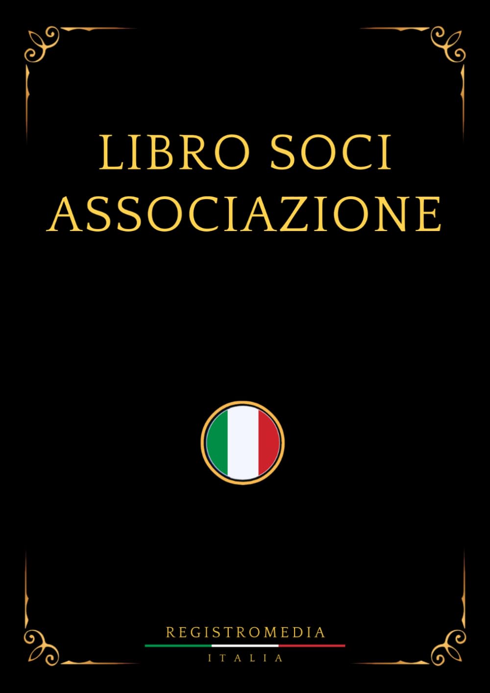 Libro Soci Associazione: 134 Pagine Numerate Formato Grande A4 per ASD, APS, OdV e Ogni Tipo di Associazione del Terzo Settore, copertina nera (Italian Edition) baixar livro de graça