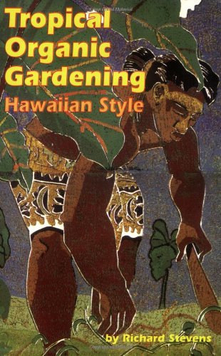 Tropical Organic Gardening: Hawaiian Style baixar o livro de graça