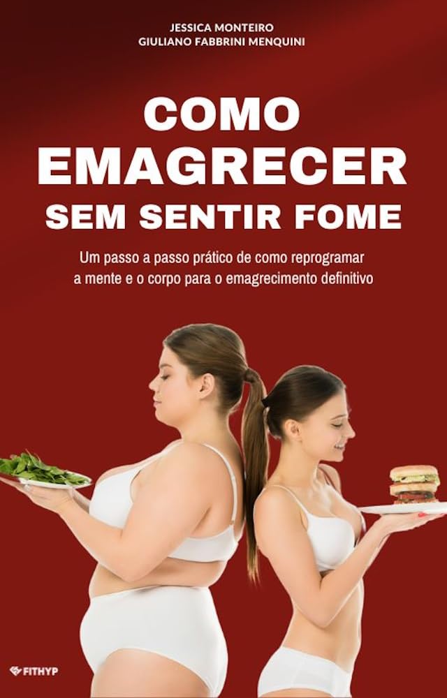capítulo por capítulo baixar Como emagrecer sem sentir fome: Um passo a passo prático de como reprogramar a mente e o corpo para o emagrecimento definitivo