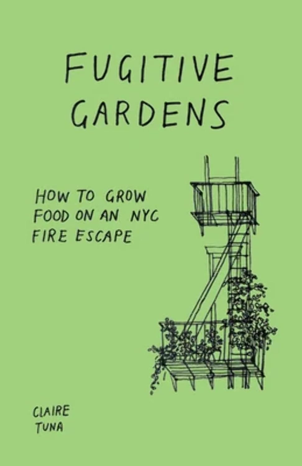 Fugitive Gardens: How to Grow Food on an NYC Fire Escape baixar o livro de graça