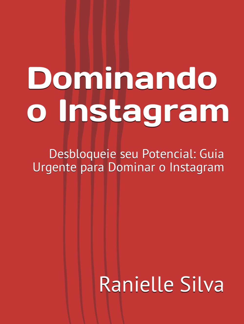 ler totalmente Dominando o Instagram: Desbloqueie seu Potencial: Guia Urgente para Dominar o Instagram (Portuguese Edition)