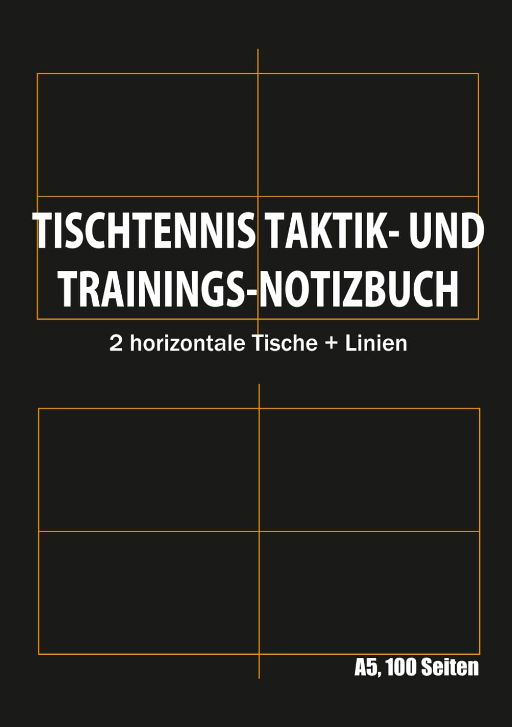 Tischtennis Taktik- und Trainings-Notizbuch 2 horizontale Tische links, Linien rechts: DIN A5, 100 Seiten, für Schlagplatzierungsanalyse, Coaching & Trainingsprotokoll (German Edition) baixar o livro de graça