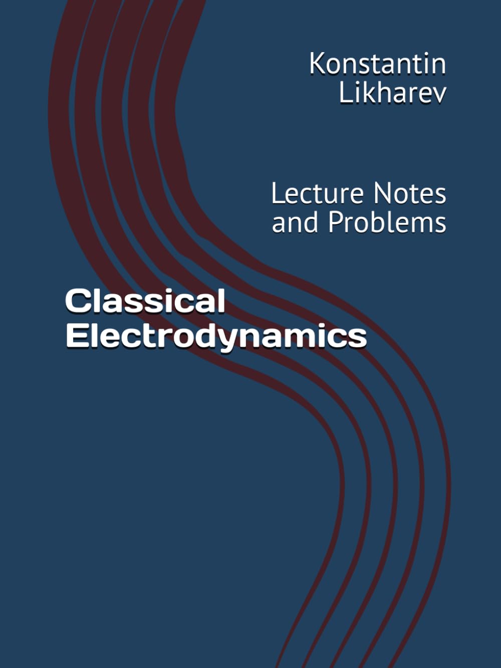 Classical Electrodynamics: Lecture Notes and Problems (Essential Graduate Physics) baixar o livro de graça