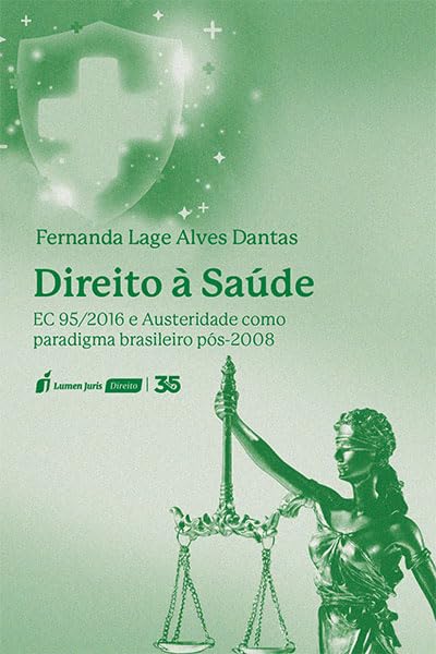 Direito à Saude: EC 95/2016 e Austeridade como Paradigma Brasileiro Pós-2008 - 2024 baixar o livro de graça