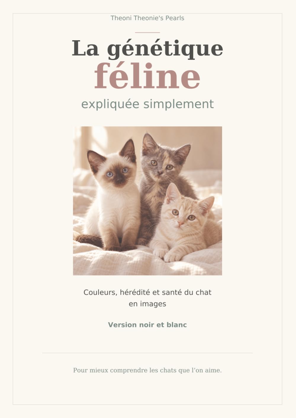 Génétique féline Tome 1: Le guide ultra complet pour comprendre les couleurs, les tests ADN et construire un élevage de chats responsable (French Edition) baixar o livro de graça