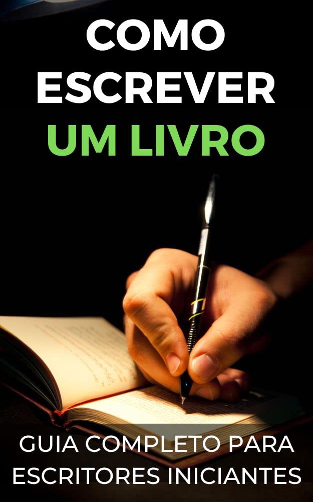 Como escrever um livro: Guia completo para escritores iniciantes baixar livro de graça