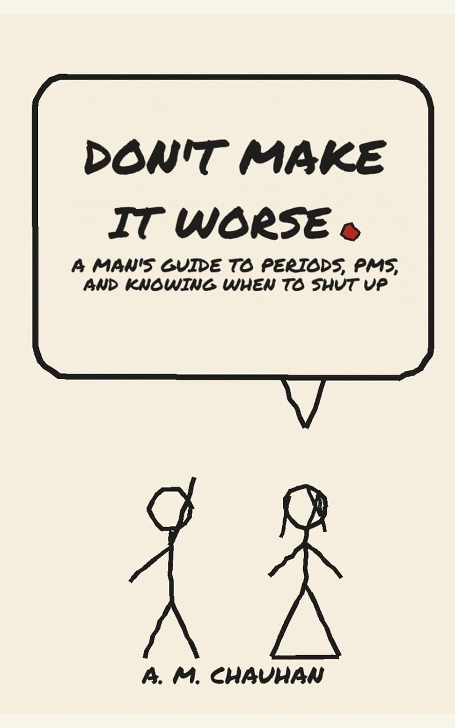 ler totalmente Don't Make It Worse: A Man's Guide to Periods, PMS, and Knowing When to Shut Up