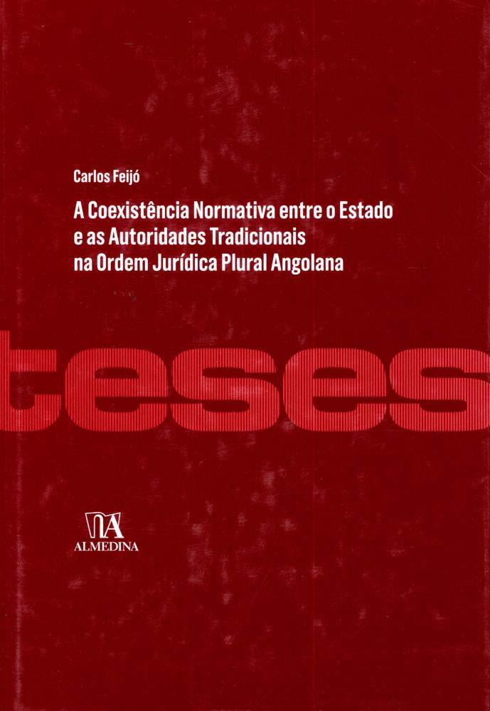A Coexistência Normativa Entre o Estado e as Autoridades Tradicionais na Ordem Jurídica Plural Angolana baixar o livro de graça