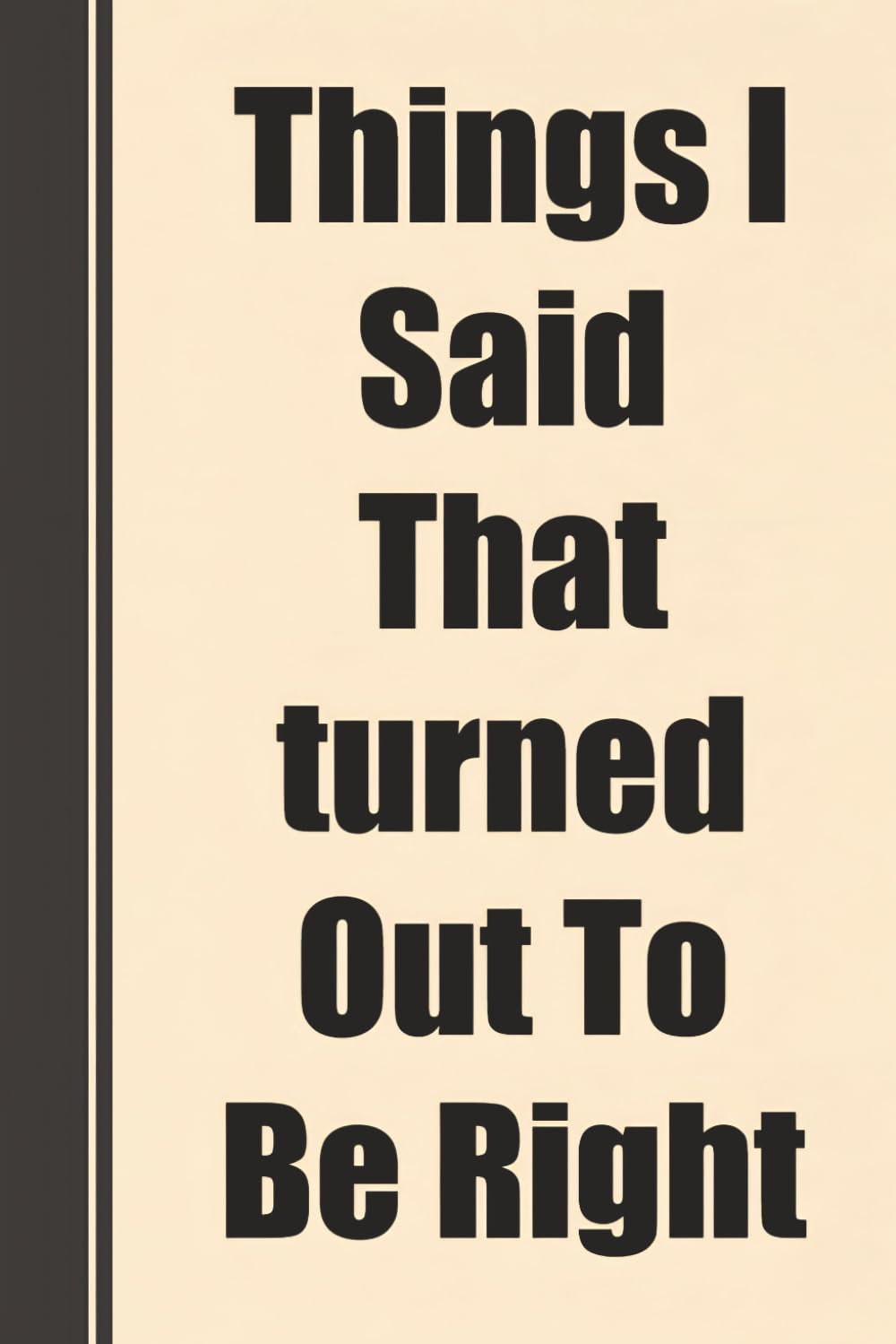 capítulo por capítulo baixar Things i Said That Turned Out To Be Right: Funny Notebook For Office Managers, Friends, Coworkers & Boss - Sarcastic Lined Journal For Work