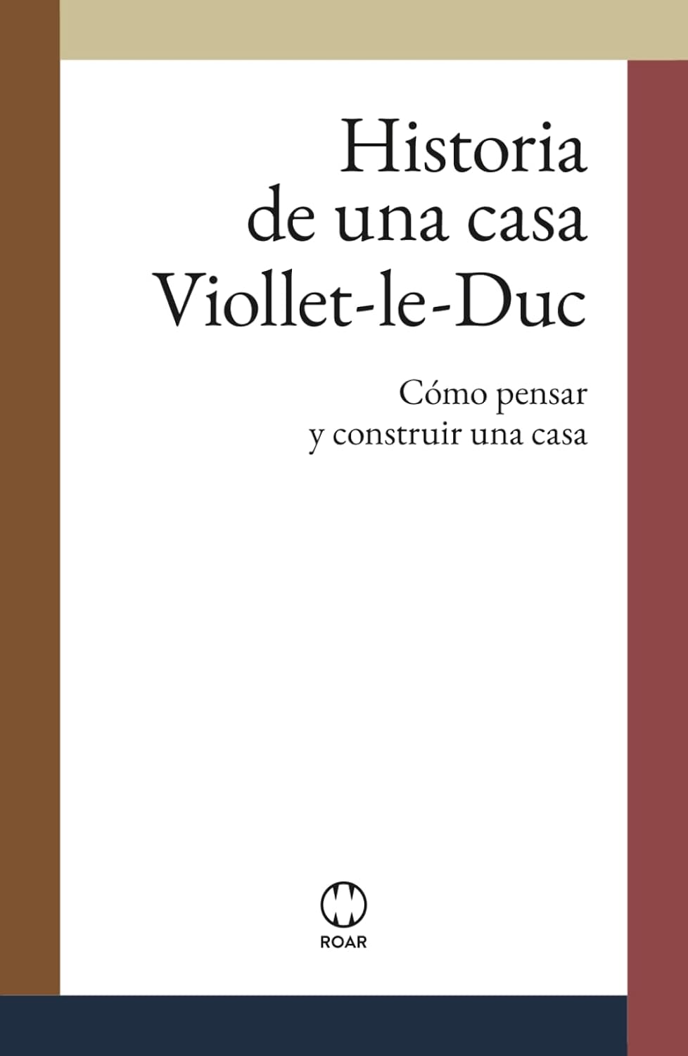 capítulo por capítulo baixar Historia de una casa: Cómo pensar y construir una casa (editorial ROAR) (Spanish Edition)