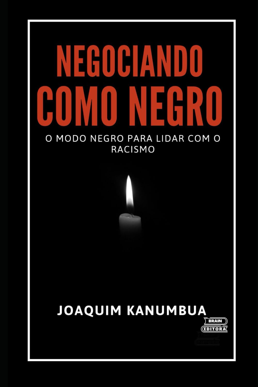 ler totalmente NEGOCIANDO COMO NEGRO: O modo negro para lidar com o racismo (Portuguese Edition)
