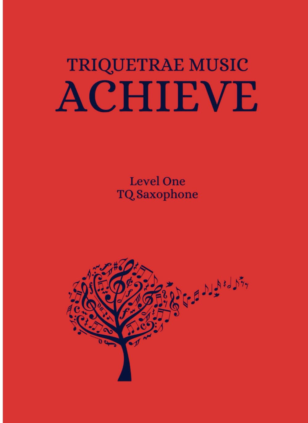 ler totalmente Triquetrae Saxophone Achieve Level 1: Triquetrae Saxophone Student (Triquetrae Woodwind)