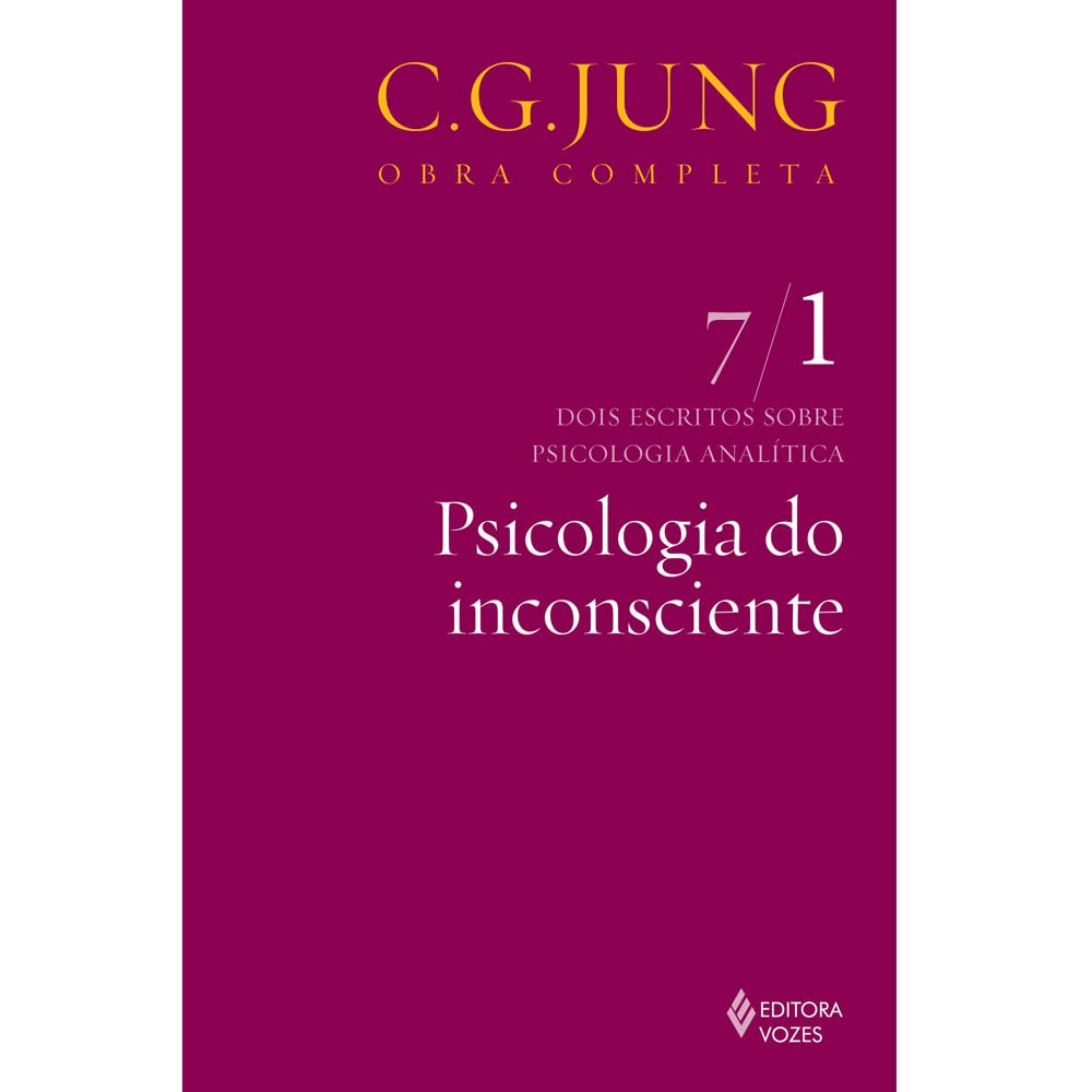 Psicologia do inconsciente Vol. 7/1: Dois Escritos Sobre Psicologia Analítica - Parte 1: Volume 7 baixar o livro de graça