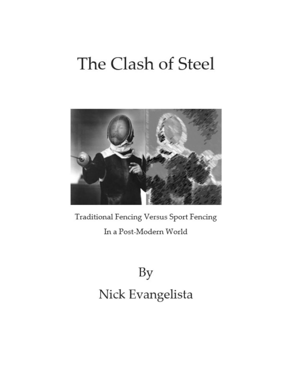 ler totalmente The Clash of Steel: Traditional Fencing Versus Sport Fencing In a Post-Modern World