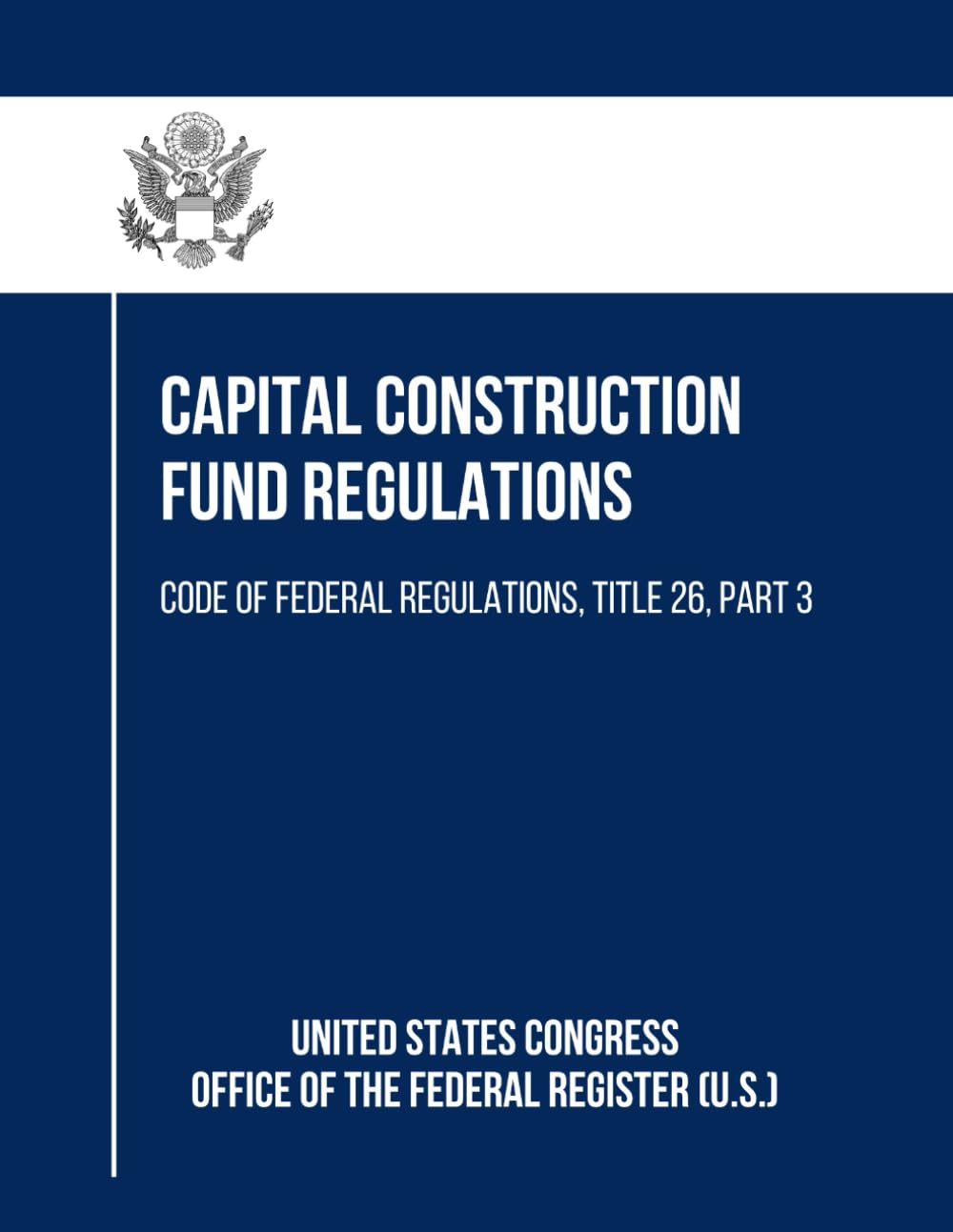 ler totalmente Capital Construction Fund Regulations: Code of Federal Regulations, Title 26, Part 3