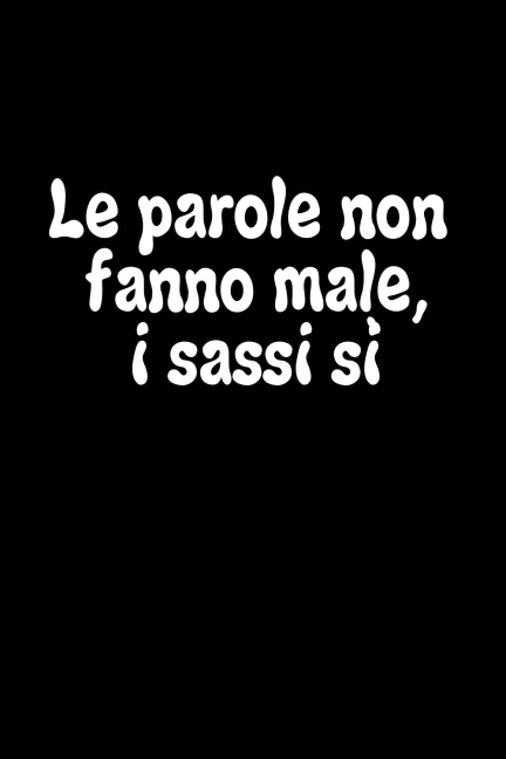 capítulo por capítulo baixar Le Parole Non Fanno Male, I Sassi Si: Taccuino idea regalo per la tua collega fidanzata o fidanzato o la tua bella persona (Italian Edition)