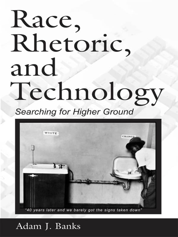 Race, Rhetoric, and Technology: Searching for Higher Ground (NCTE-Routledge Research Series) (English Edition) baixar livro de graça