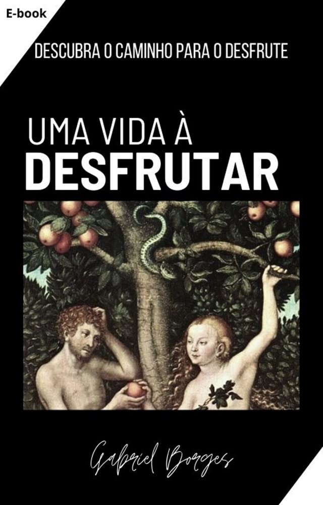 ler totalmente Uma vida à Desfrutar: Descubra o caminho para o desfrute