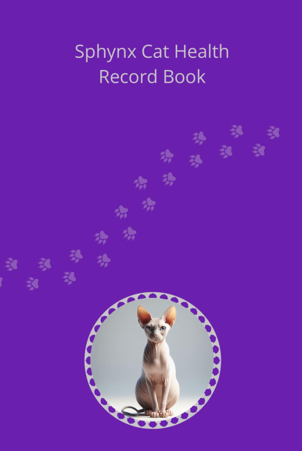 Sphynx Cat Health Record Book: Premium Hardcover Edition for Girl Cats - Silver Details - 101 Pages for Veterinary Visits and Medical Tracking baixar livro de graça