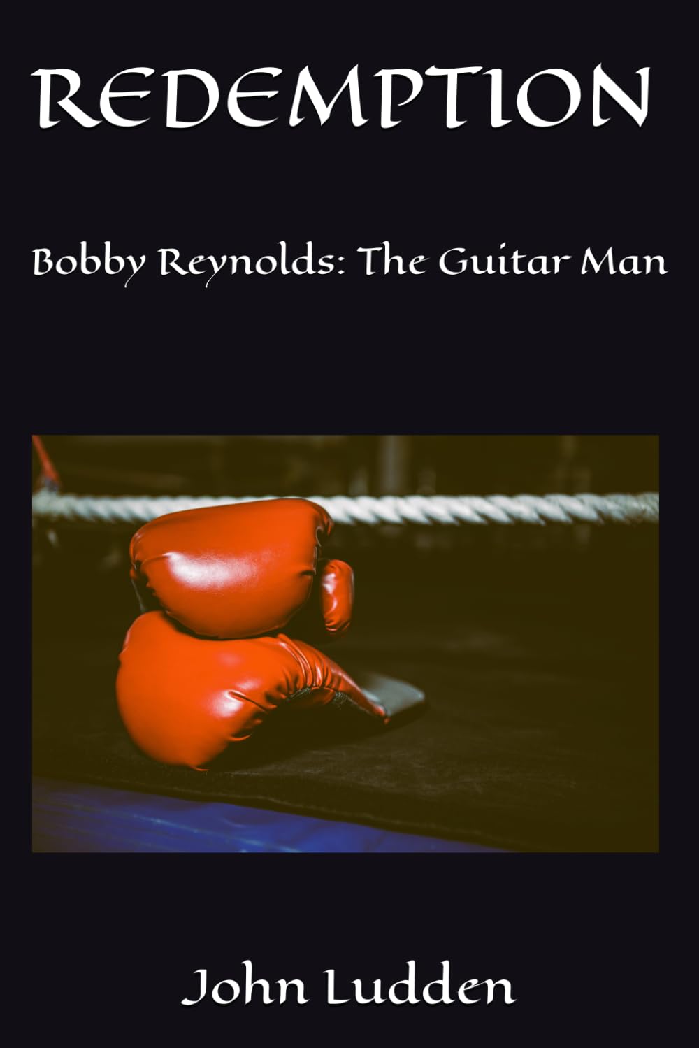 Redemption: Bobby Reynolds: The Guitar Man baixar livro de graça