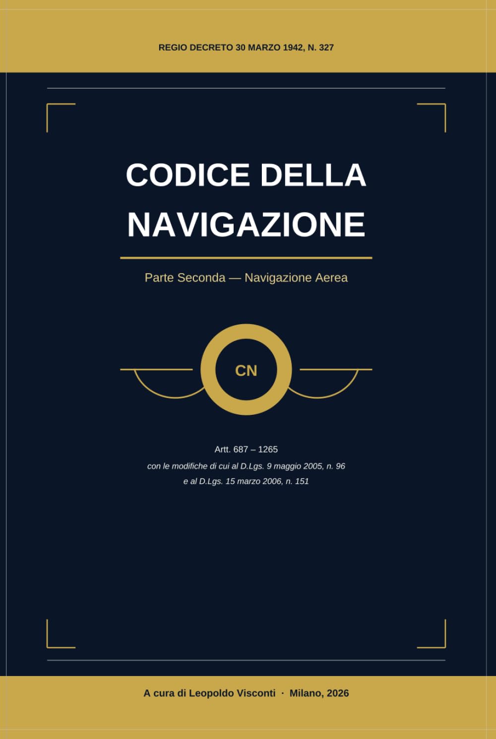 ler totalmente Codice della Navigazione: Vol. II - Navigazione Aerea (Artt. 687–1265) (Diritto della Navigazione - Biblioteca Visconti) (Italian Edition)