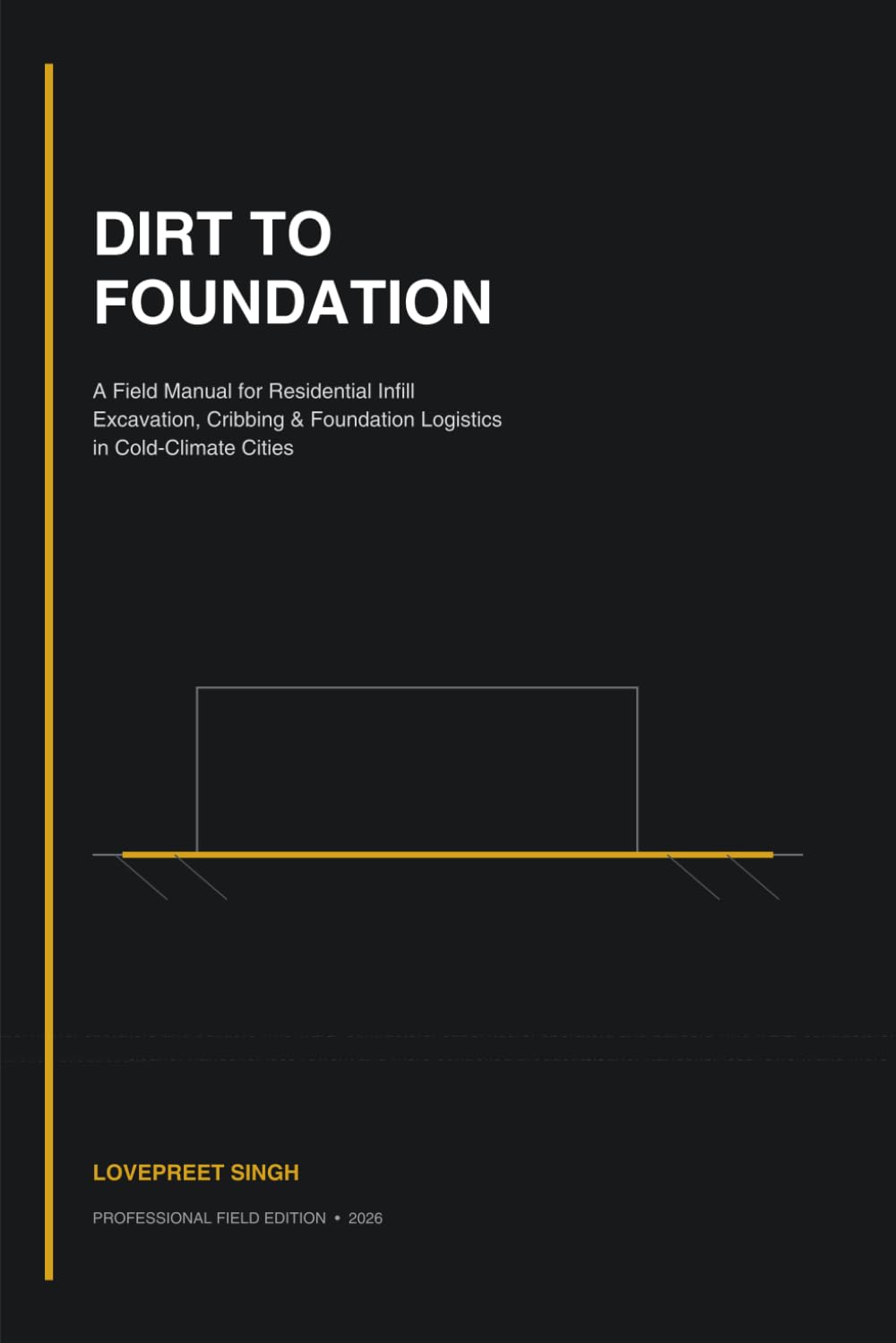 ler totalmente Dirt to foundation: A Field Manual for Residential Infill Excavation, Cribbing & Foundation Logistics in Cold-Climate Cities