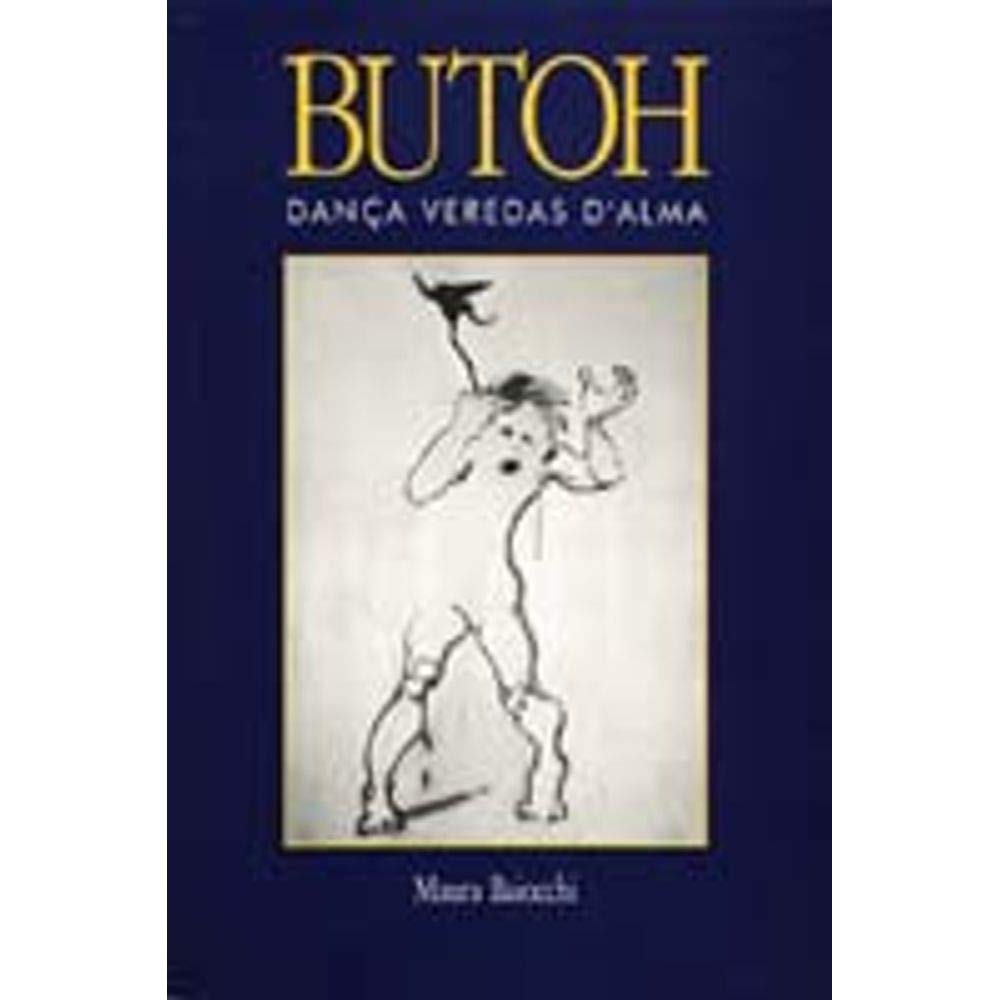 ler totalmente Butoh: Dança Veredas D'Alma