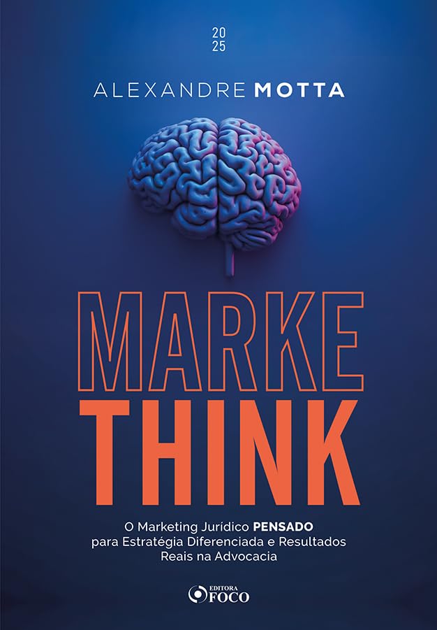 MarkeThink - O Marketing Jurídico Pensado para Estratégias Diferenciadas e Resultados Reais na Advocacia - 1ª Ed - 2025 baixar livro de graça