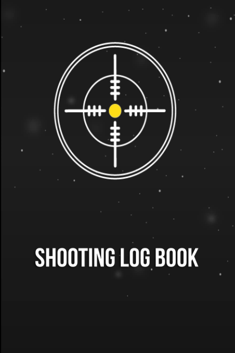 ler totalmente shooting log book: Log Book for Target Shooting, Sport Shooting Record Logbook, Target Diagrams, Shooting data, Sport Shooting Record Logbook (Shooting Journal)